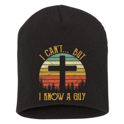 I Cant But I Know A Guy Jesus Cross Funny Christian Vintage Design Short Acrylic Beanie