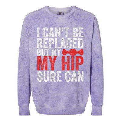 I CanT Be Replaced But My Hip Sure Can Funny Hip Colorblast Crewneck Sweatshirt