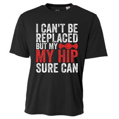 I CanT Be Replaced But My Hip Sure Can Funny Hip Cooling Performance Crew T-Shirt