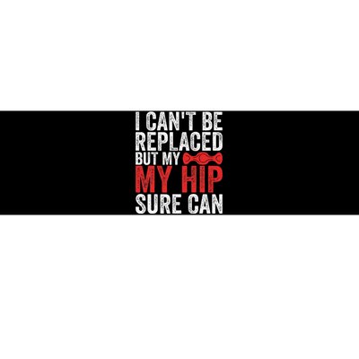 I CanT Be Replaced But My Hip Sure Can Funny Hip Bumper Sticker