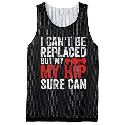 I CanT Be Replaced But My Hip Sure Can Funny Hip Mesh Reversible Basketball Jersey Tank