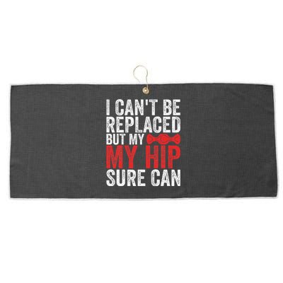 I CanT Be Replaced But My Hip Sure Can Funny Hip Large Microfiber Waffle Golf Towel