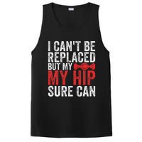 I CanT Be Replaced But My Hip Sure Can Funny Hip PosiCharge Competitor Tank