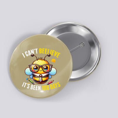 I CanT Believe Its Been 100 Days Funny Bee 100th Day School Button