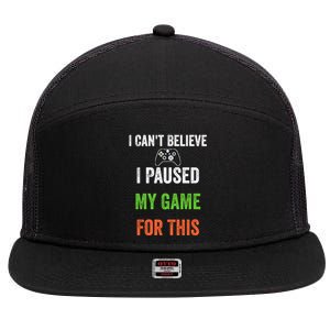 I Cant Believe I Paused My Game For This Cool Gift 7 Panel Mesh Trucker Snapback Hat