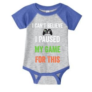 I Cant Believe I Paused My Game For This Cool Gift Infant Baby Jersey Bodysuit