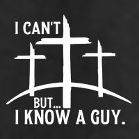 I CanT But I Know A Guy Christian Garment-Dyed Fleece Hoodie