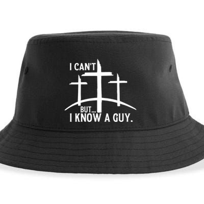 I CanT But I Know A Guy Christian Sustainable Bucket Hat