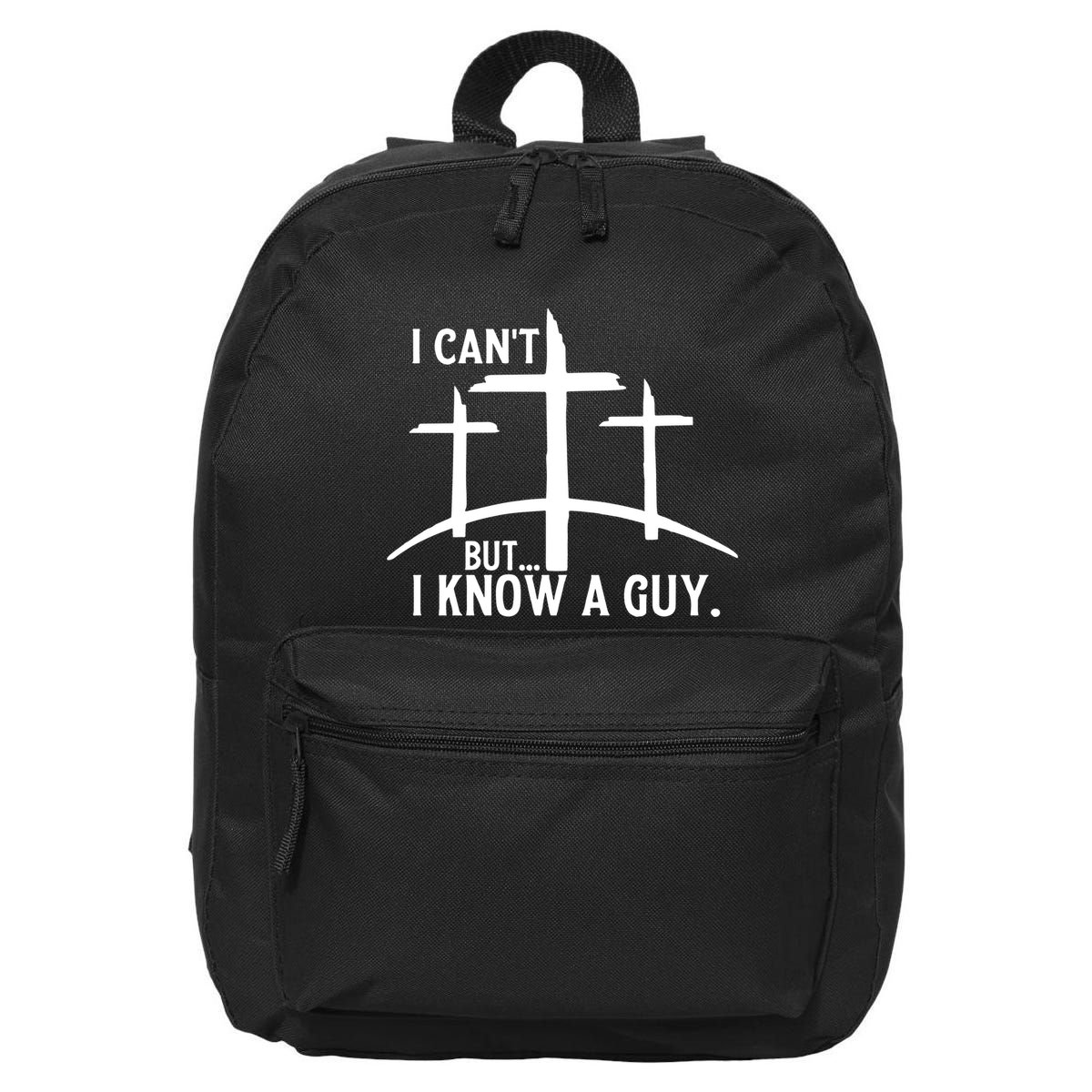 I CanT But I Know A Guy Christian 16 in Basic Backpack