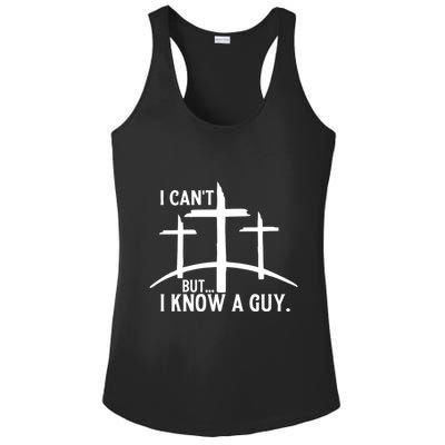 I CanT But I Know A Guy Christian Ladies PosiCharge Competitor Racerback Tank