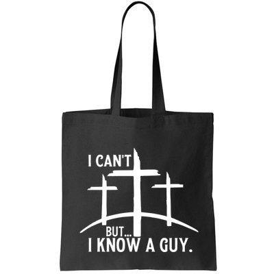 I CanT But I Know A Guy Christian Bag