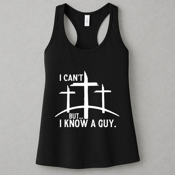 I CanT But I Know A Guy Christian Womens Tank Top
