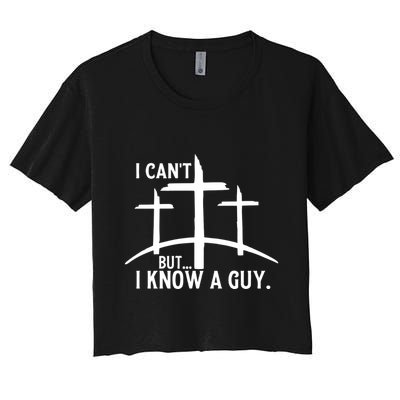 I CanT But I Know A Guy Christian Crop Top