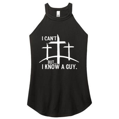 I CanT But I Know A Guy Christian Women's Perfect Tri Rocker Tank