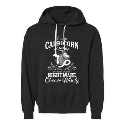 I Can Be! Capricorn Zodiac Sign Wo Man Birthday Gift Garment-Dyed Fleece Hoodie