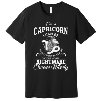 I Can Be! Capricorn Zodiac Sign Wo Man Birthday Gift Premium T-Shirt