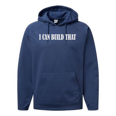 I Can Build That Woodworking Carpenter Quote Gift Performance Fleece Hoodie