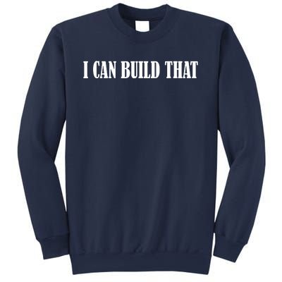 I Can Build That Woodworking Carpenter Quote Gift Sweatshirt