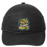 I Can Be Trusted With Sharp Objects Funny Chefs & Crafters 7-Panel Snapback Hat
