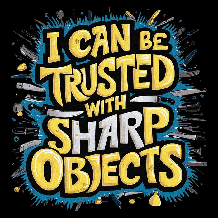 I Can Be Trusted With Sharp Objects Funny Chefs & Crafters 7-Panel Snapback Hat