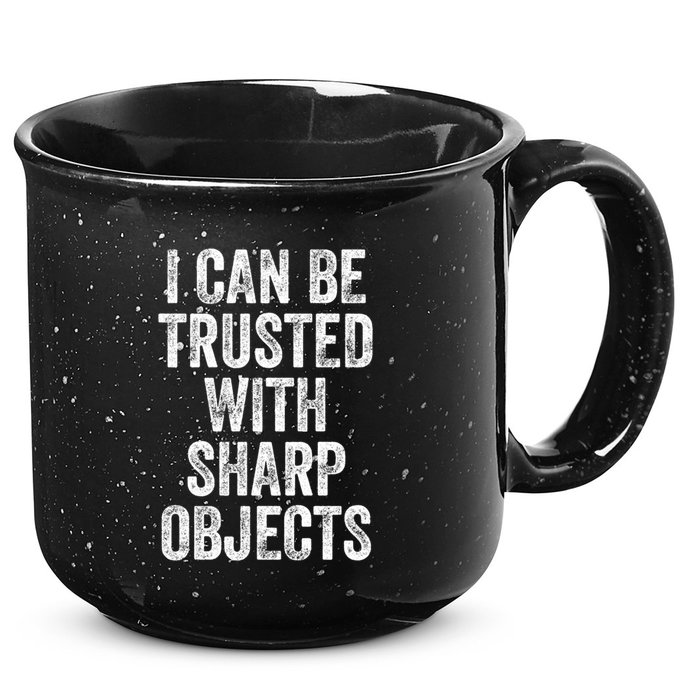 I Can Be Trusted With Sharp Objects Sarcastic Saying 15oz Campfire Ceramic Mug