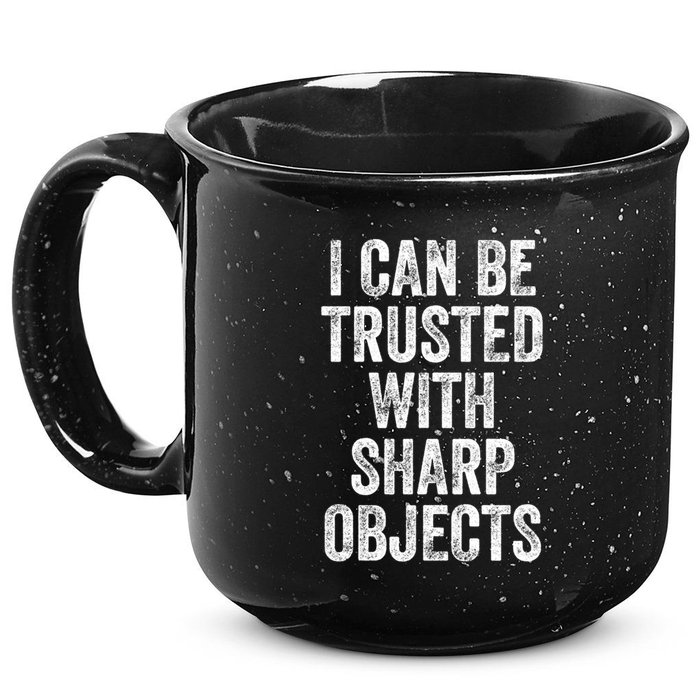 I Can Be Trusted With Sharp Objects Sarcastic Saying 15oz Campfire Ceramic Mug