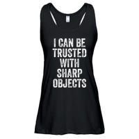 I Can Be Trusted With Sharp Objects Sarcastic Saying Ladies Essential Flowy Tank
