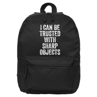I Can Be Trusted With Sharp Objects Sarcastic Saying 16 in Basic Backpack