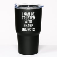 I Can Be Trusted With Sharp Objects Sarcastic Saying Tumbler