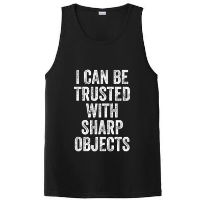 I Can Be Trusted With Sharp Objects Sarcastic Saying PosiCharge Competitor Tank