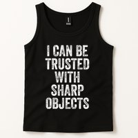 I Can Be Trusted With Sharp Objects Sarcastic Saying Tank Top