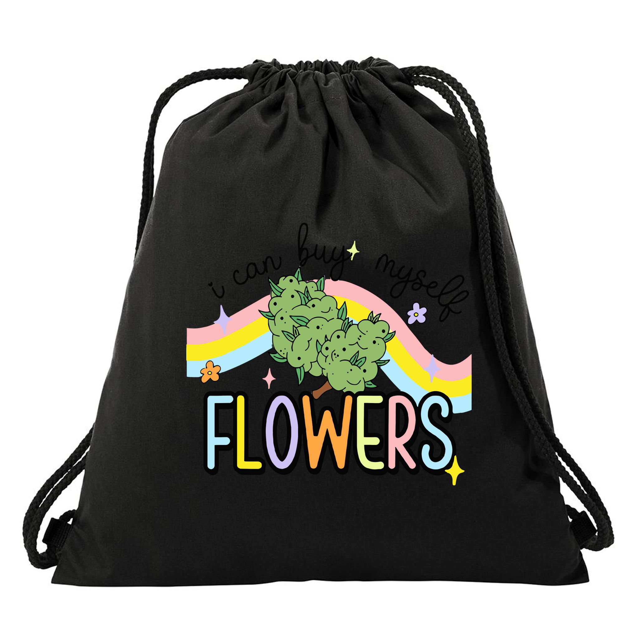 I Can Buy Myself Flowers Weed Funny Cannabis Drawstring Bag
