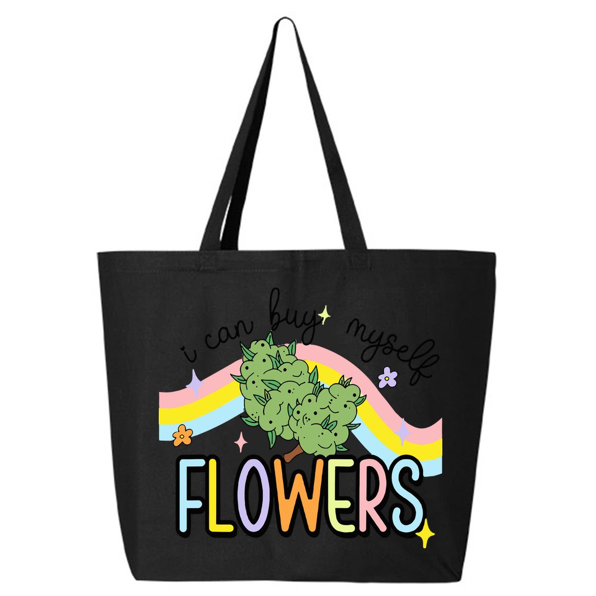 I Can Buy Myself Flowers Weed Funny Cannabis 25L Jumbo Tote