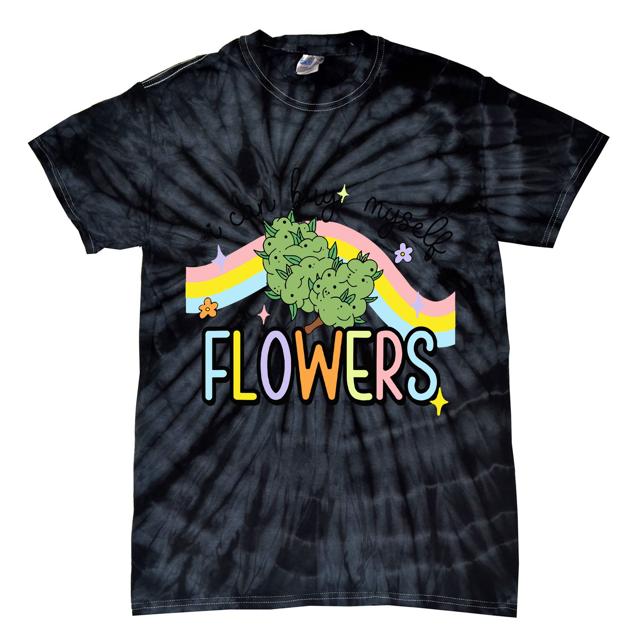 I Can Buy Myself Flowers Weed Funny Cannabis Tie-Dye T-Shirt