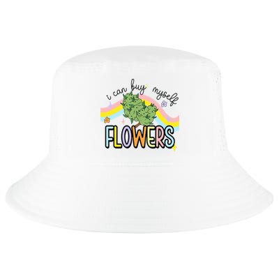 I Can Buy Myself Flowers Weed Funny Cannabis Cool Comfort Performance Bucket Hat