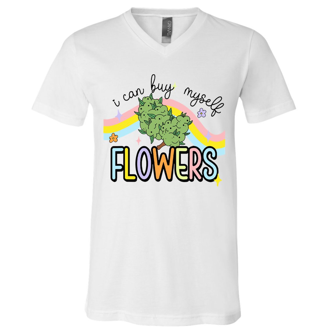 I Can Buy Myself Flowers Weed Funny Cannabis V-Neck T-Shirt