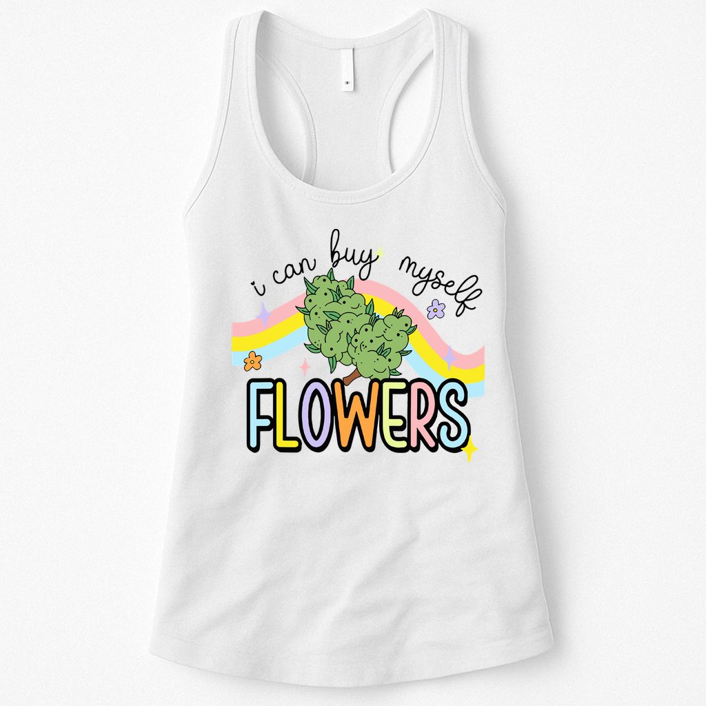 I Can Buy Myself Flowers Weed Funny Cannabis Womens Tank Top