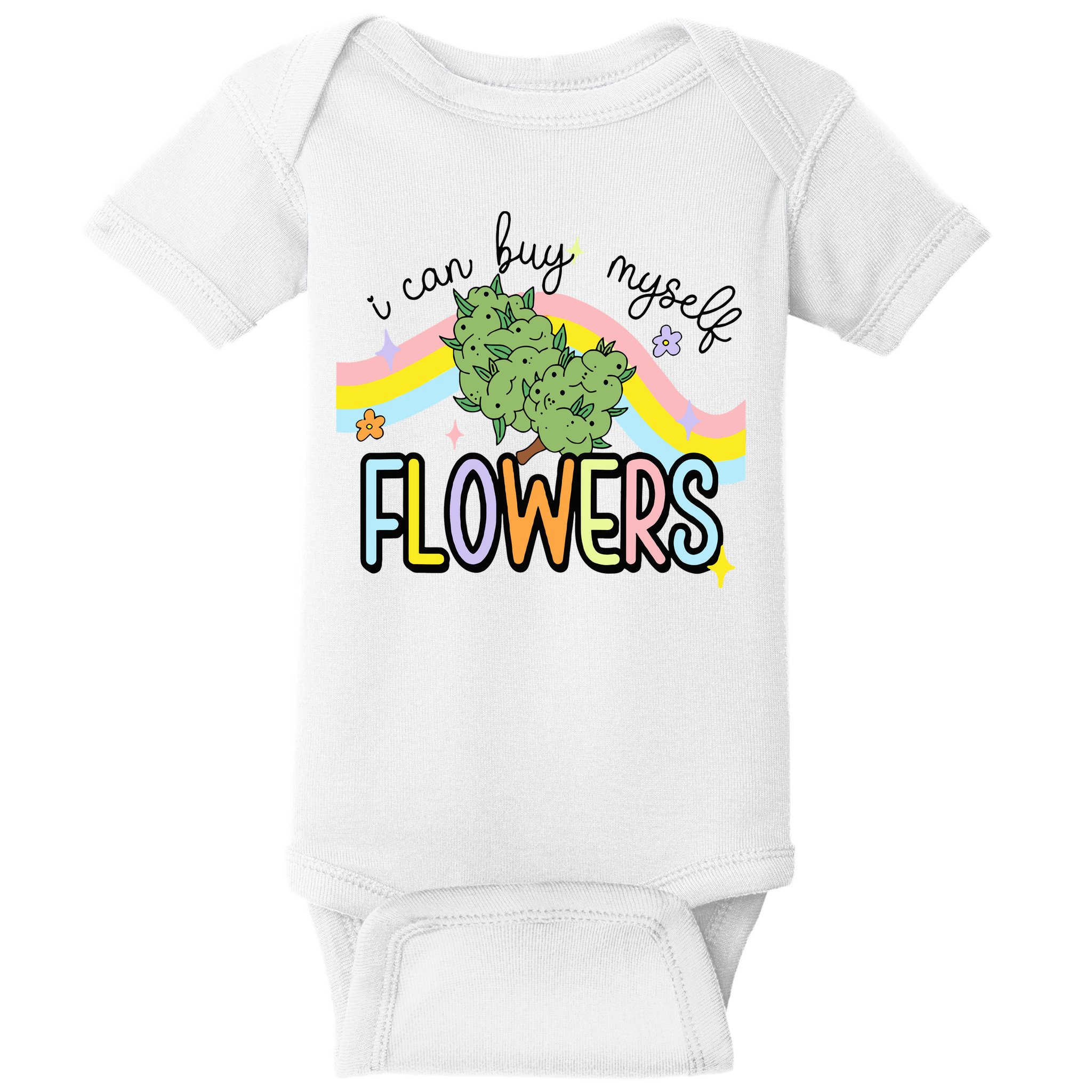 I Can Buy Myself Flowers Weed Funny Cannabis Baby Bodysuit
