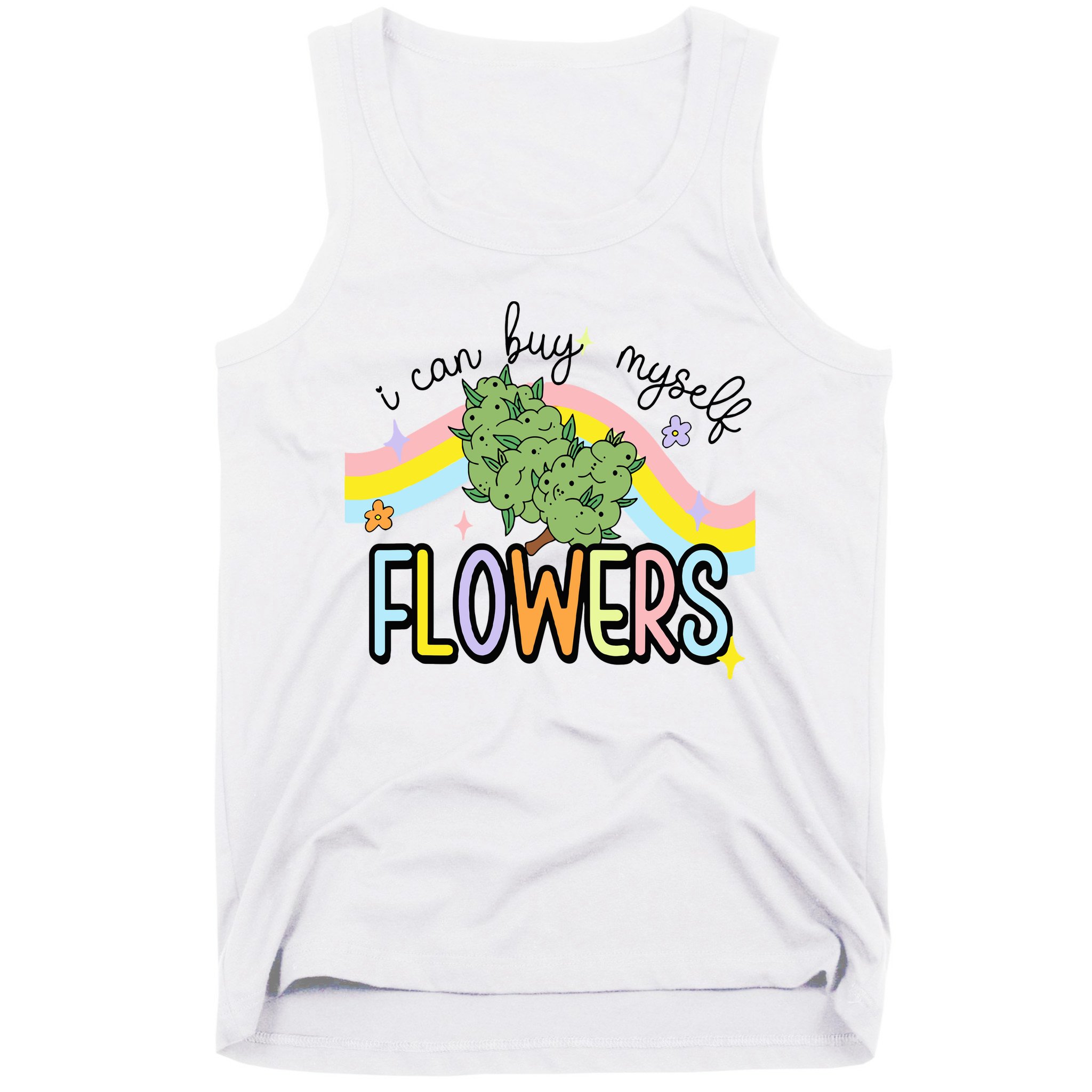 I Can Buy Myself Flowers Weed Funny Cannabis Tank Top