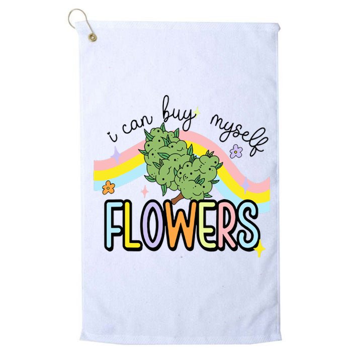 I Can Buy Myself Flowers Weed Funny Cannabis Platinum Collection Golf Towel