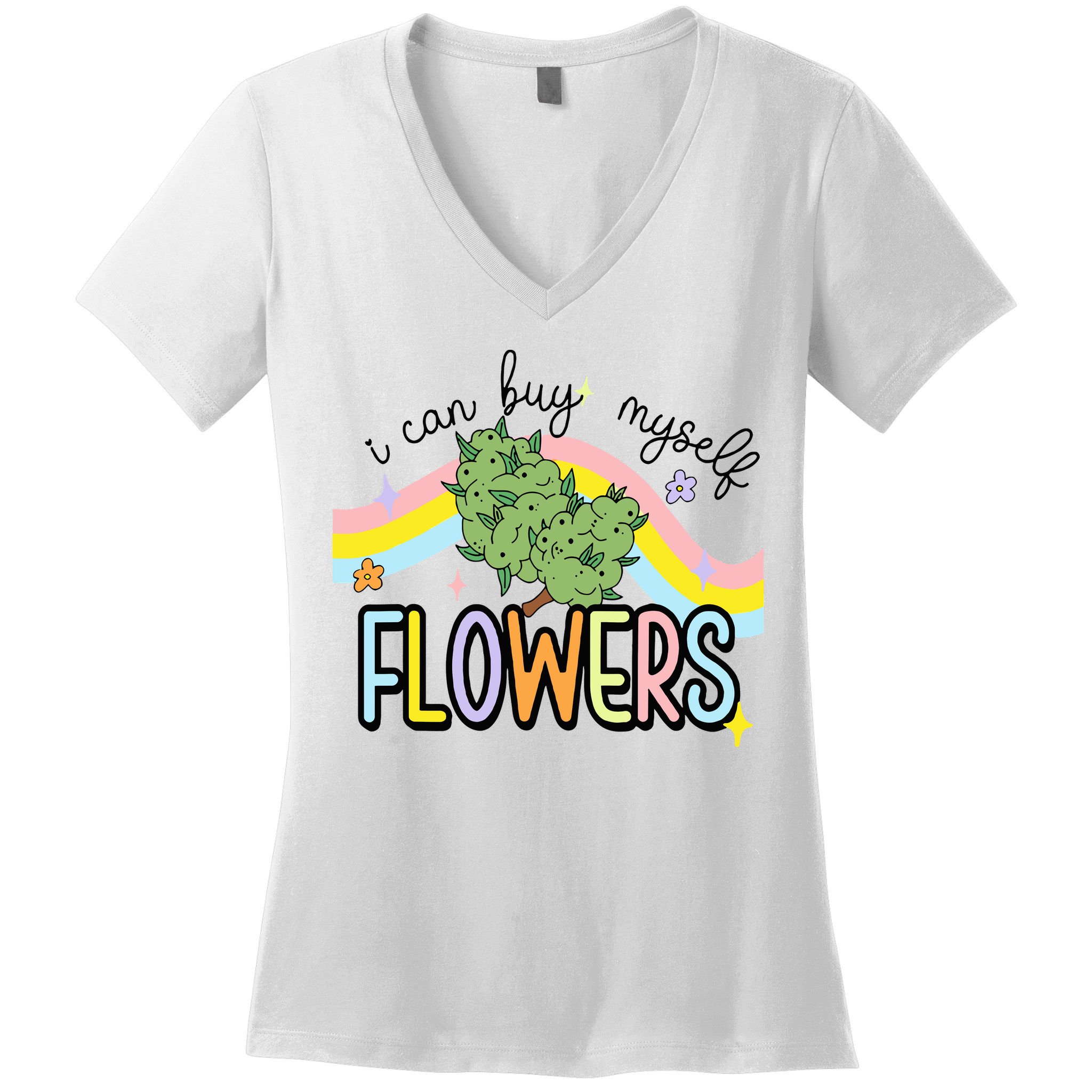 I Can Buy Myself Flowers Weed Funny Cannabis Women's V-Neck T-Shirt