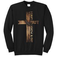 I Cant But I Know A Guy Jesus Cross Christian Believer  Tall Sweatshirt