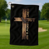 I Cant But I Know A Guy Jesus Cross Christian Believer  Golf Towel
