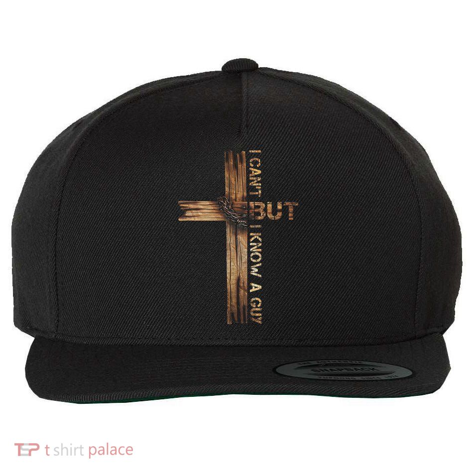 I Cant But I Know A Guy Jesus Cross Christian Believer  Wool Snapback Cap