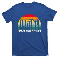 I Can Build That Handyman Woodwork Craftsman T-Shirt