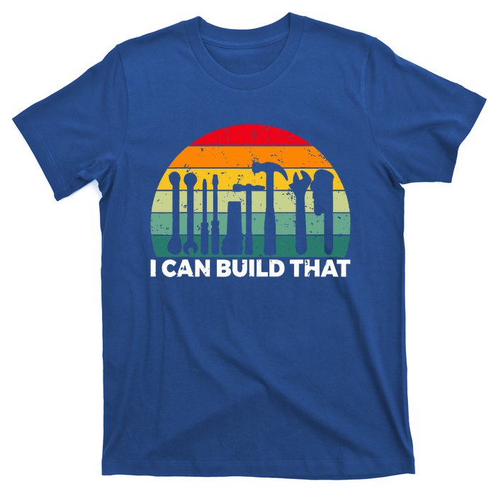 I Can Build That Handyman Woodwork Craftsman T-Shirt