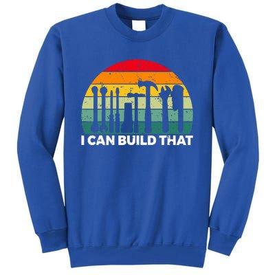 I Can Build That Handyman Woodwork Craftsman Tall Sweatshirt