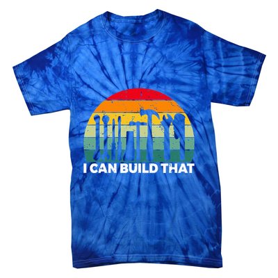 I Can Build That Handyman Woodwork Craftsman Tie-Dye T-Shirt