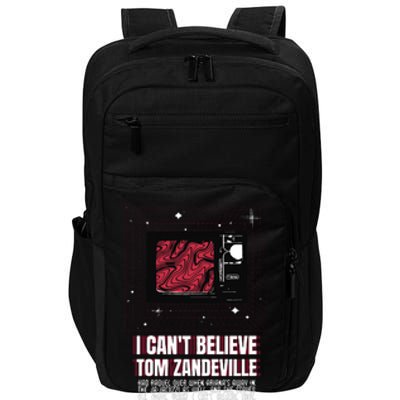 I Cant Believe Tom Zandeville Vanderpum Impact Tech Backpack