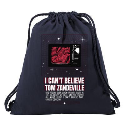 I Cant Believe Tom Zandeville Vanderpum Drawstring Bag